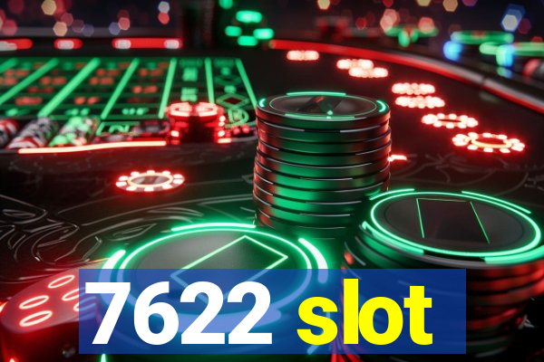 7622 slot